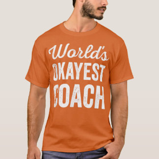 Camiseta Mundos Okayest Coach Gracioso Sarcástico Mejor Dep