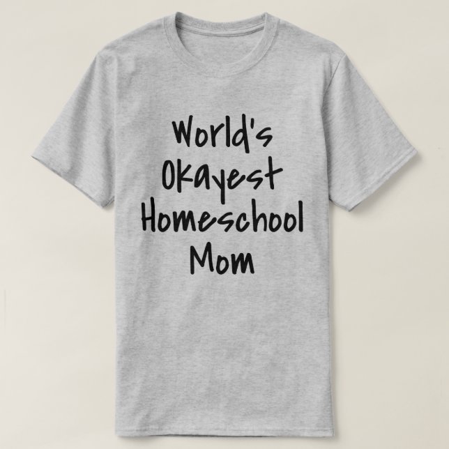 Camiseta Mundos Okayest Homeschool Mom Funny (Diseño del anverso)