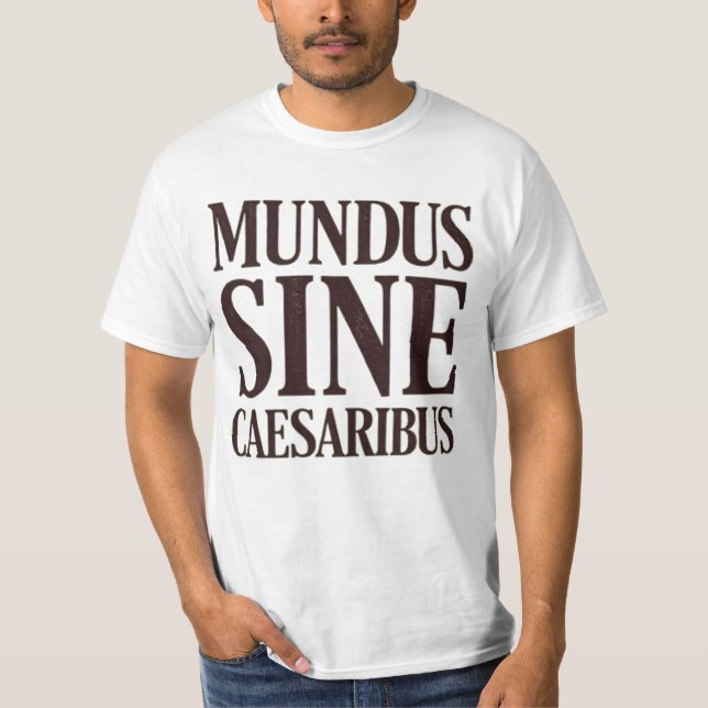 Camiseta Mundus Sine Caesaribus - Sin comillas latinas (Anverso)