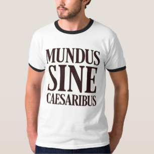 Camiseta Mundus Sine Caesaribus - Sin comillas latinas