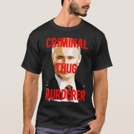 Camiseta MURDEDOR CRIMINAL DE Putin