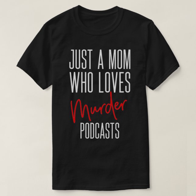 Camiseta Murder Podcast Obsessed Mom Serial Killers True Cr (Diseño del anverso)