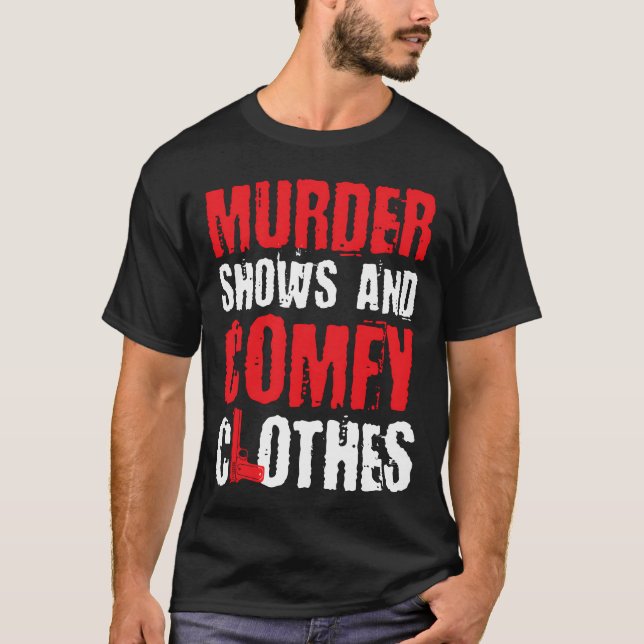 Camiseta Murder Shows And Comfy Crime Shows friend (Anverso)