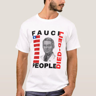 Camiseta Murieron Personas Fauci Mentidas