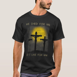 Camiseta Murió por mí así que vivo por él Cruz Cristiana B