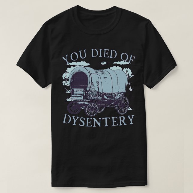 Camiseta Muriste de Dysentery Oregon Classic Western Histo (Diseño del anverso)