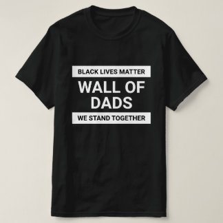 Camiseta Muro de dads unidos BLM Personalizado texto