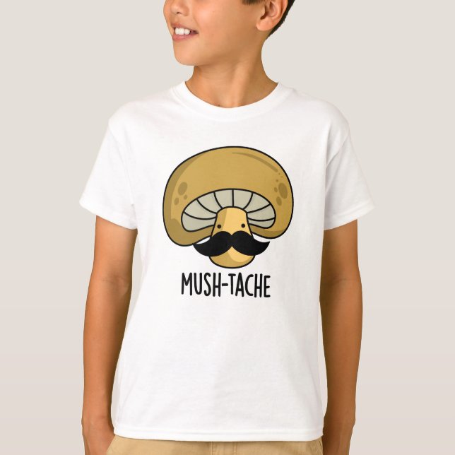 Camiseta Mush-tache Funny Moustach Mushroom Pun (Anverso)