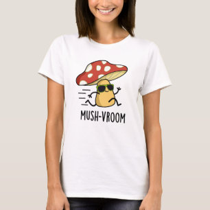 Camiseta Mush-vroom Funny Fast Mushroom Pun
