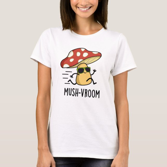 Camiseta Mush-vroom Funny Fast Mushroom Pun (Anverso)