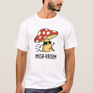 Camiseta Mush-vroom Funny Fast Mushroom Pun