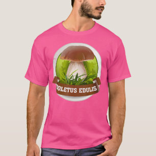Camiseta Mushroom Boletus Edulis Specimen Hunting