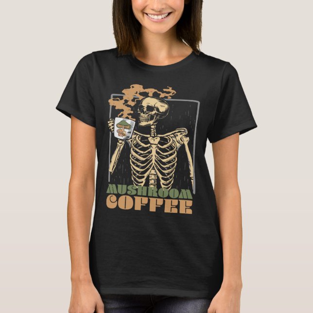 Camiseta Mushroom Coffee Skeleton Chaga Gothic Mushroom Hun (Anverso)