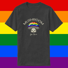 Camiseta Mushroom for Love - Punny LGBTQIA+ Orgullo hongo