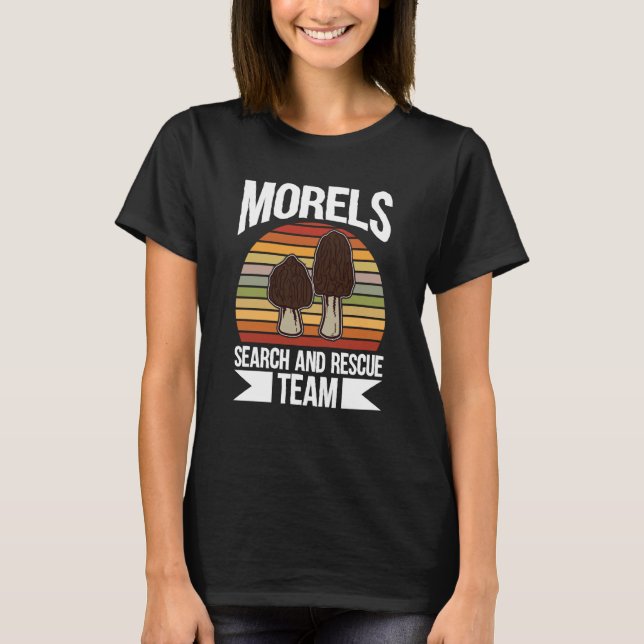 Camiseta Mushroom Hunting Morels Search And Rescue Team (Anverso)