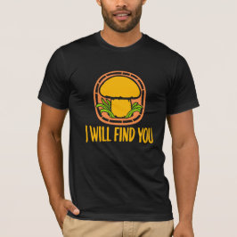 Camiseta Mushroom I Will Find You Funny Humor Quote