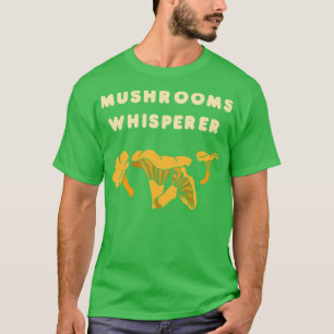 Camiseta Mushrooms Whisperer Mushroom Lover Gift Idea Mush