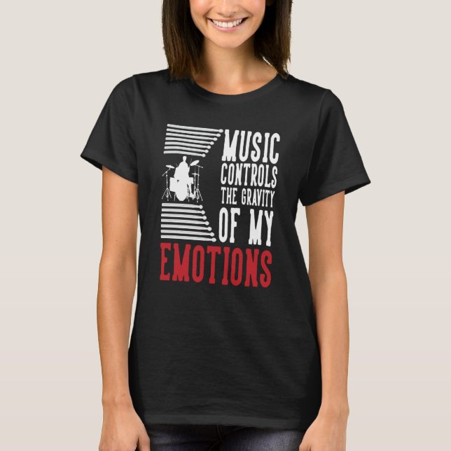 Camiseta Music Controls The Gravity Of My Emotions Drummer  (Anverso)