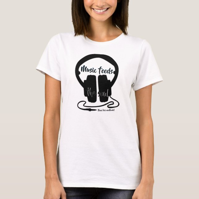 Camiseta Music feeds the soul (Anverso)