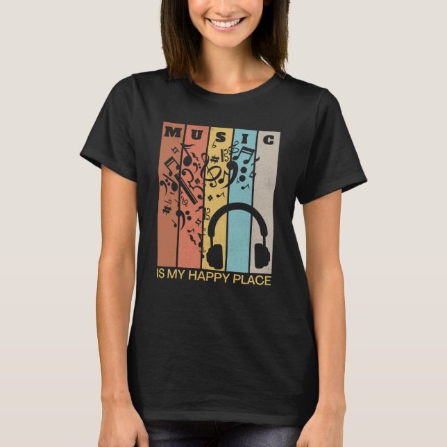 Camiseta Music is My Happy Place Musician Artists Singer  2 (Anverso)