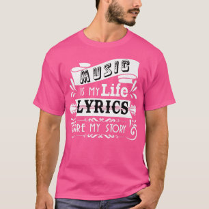 Camiseta Music Is My Life Lyrics Are My Story Funny Musicia