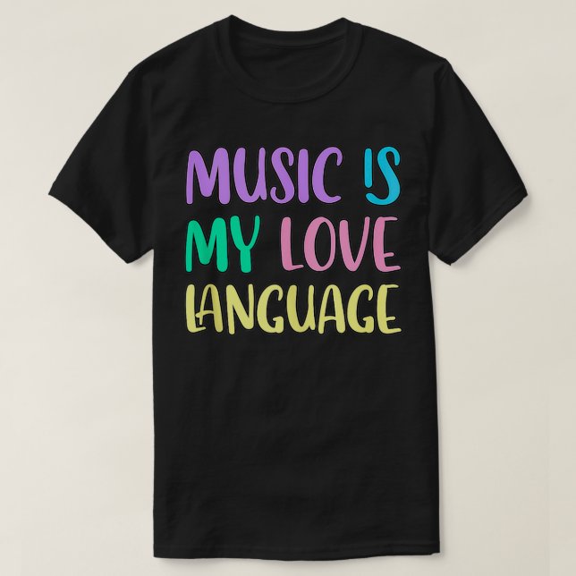 Camiseta Music Is My Love Language  (Diseño del anverso)