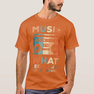 Camiseta Music is what feelings sound like friends