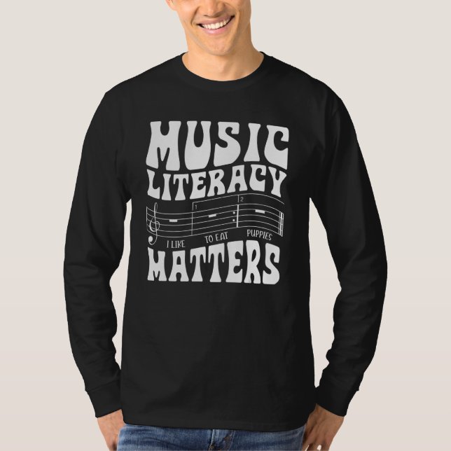 Camiseta Music Literacy Matters I Like To Eat Puppies  Musi (Anverso)