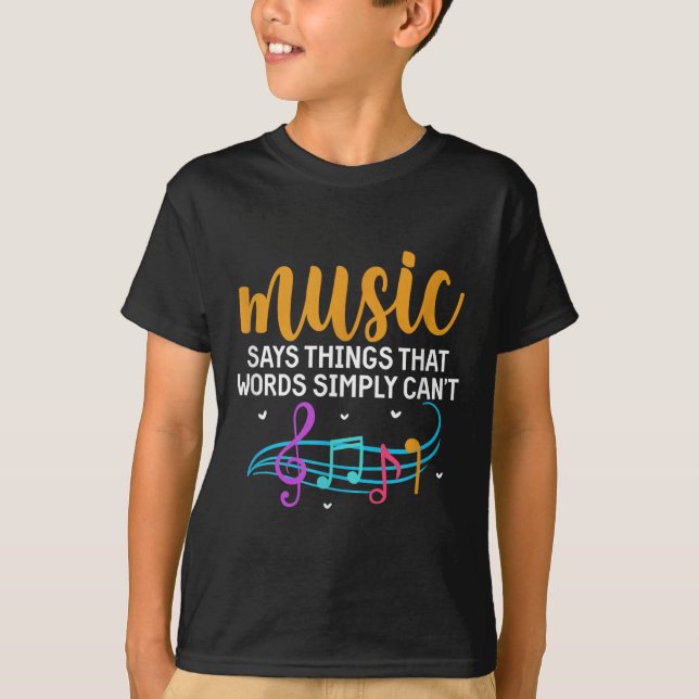 Camiseta Music Says Things That Words Simply Can't Music No (Anverso)