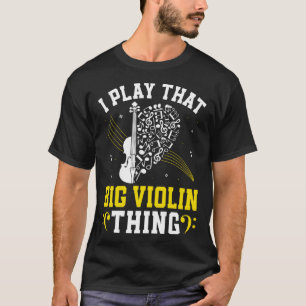 Camiseta Música barata yo toco esa gran cosa del violín dob