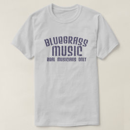 Camiseta Música Bluegrass Músicos de verdad sólo textos de 