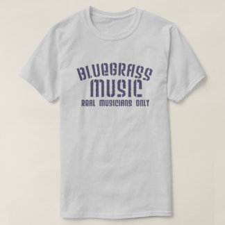 Camiseta Música Bluegrass Músicos de verdad sólo textos de 
