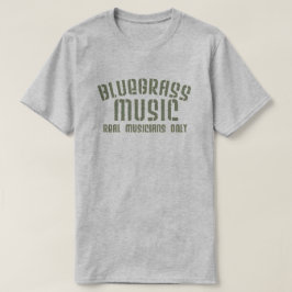 Camiseta Música Bluegrass Músicos de verdad sólo textos de 