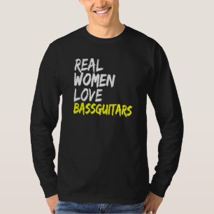 Camiseta Música de banda Bass Guitarist Mujeres de verdad a