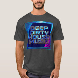 Camiseta Música de casa sucia profunda