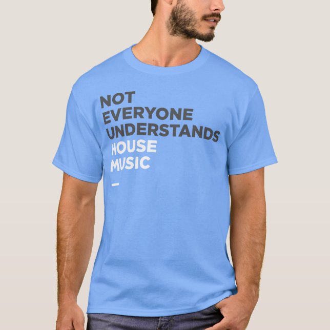 Camiseta Música de la casa No todos entienden la música de  (Anverso)