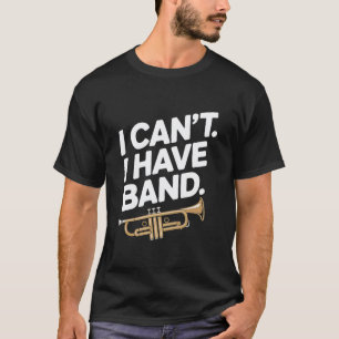 Camiseta Música de trompa de marcha no puede tocar la tromp