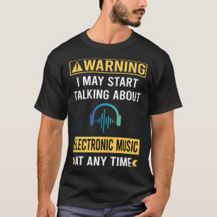 Camiseta Música electrónica de advertencia divertida