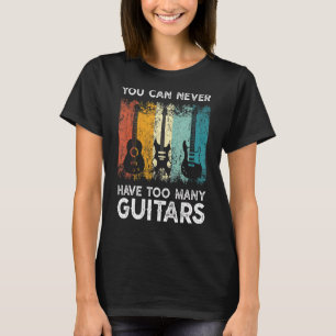 Camiseta Música Guitariana: Nunca Se Puede Tener Demasiadas