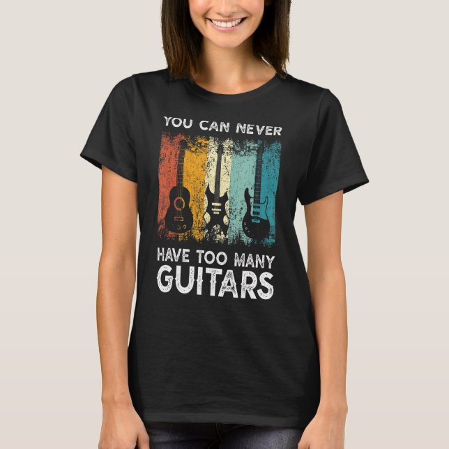 Camiseta Música Guitariana: Nunca Se Puede Tener Demasiadas (Anverso)