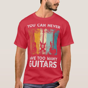 Camiseta Música Guitariana: Nunca Se Puede Tener Demasiadas