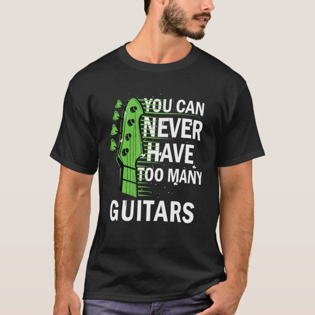 Camiseta Música Guitariana: Nunca Se Puede Tener Demasiadas (Anverso)