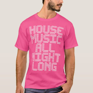 Camiseta Música House All Night Long Music Edm Dj