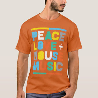 Camiseta Música House EDM DJ Paz Amor Música House divertid