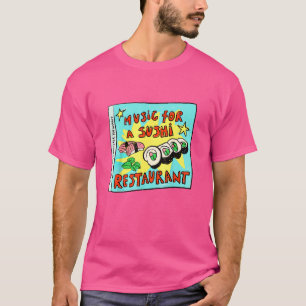 Camiseta Música Para Un Restaurante De Sushi Para La Comida