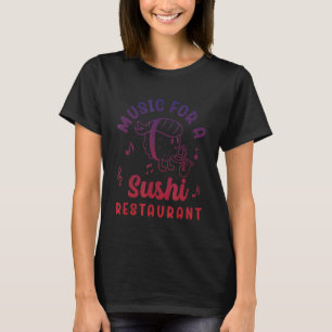 Camiseta Música Para Un Restaurante De Sushi Tye