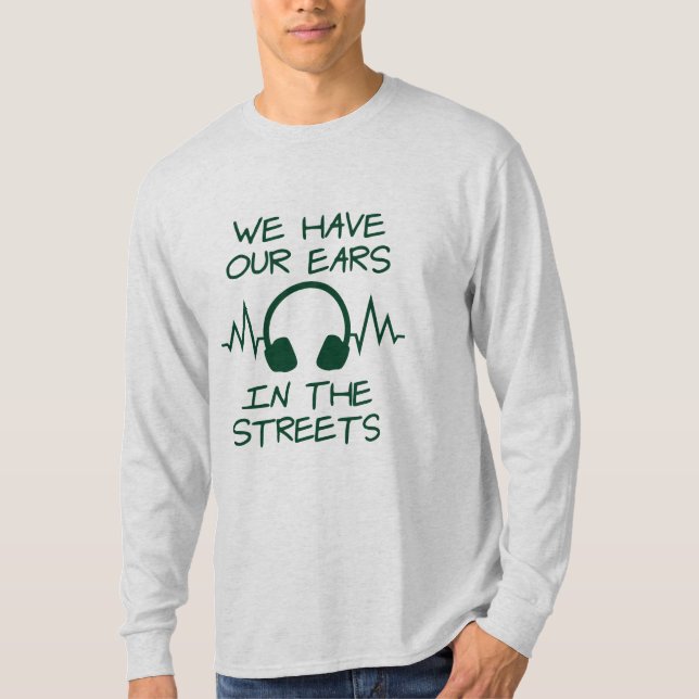Camiseta Música Que Tenemos Oídos En Las Calles (Anverso)