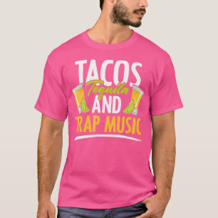 Camiseta Música Rap Edm Hiphop Rapero Tacos Tequila Y Trap