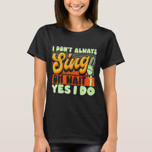 Camiseta Musical de Broadway de teatro No siempre canto