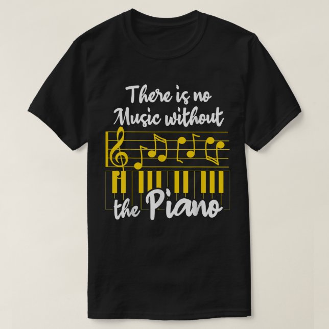 Camiseta Musical Instruments Funny Piano Saying There Is No (Diseño del anverso)